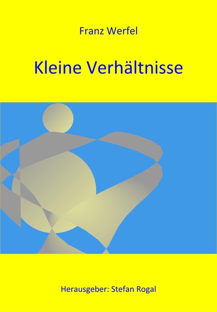 Kleine Verhältnisse, Franz Werfel