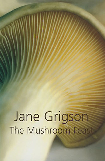 The Mushroom Feast, Jane Grigson