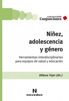 Niñez, adolescencia y género, Graciela Beatriz Reid, Alejandra Lo Russo, Débora Tajer, Juliana Fernández Romeral, Lucía Saavedra, Mariana Gaba, María Eugenia Cuadra, María Laura Lavarello, Mónica Solís, Rocío Fabbio, Susana De la Sovera