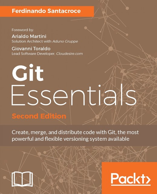 Git Essentials – Second Edition, Ferdinando Santacroce