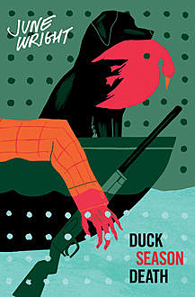 Duck Season Death, June Wright