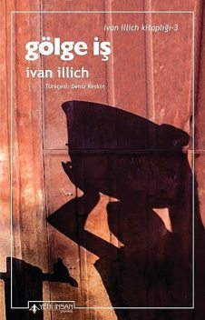 Gölge İş, Ivan Illich