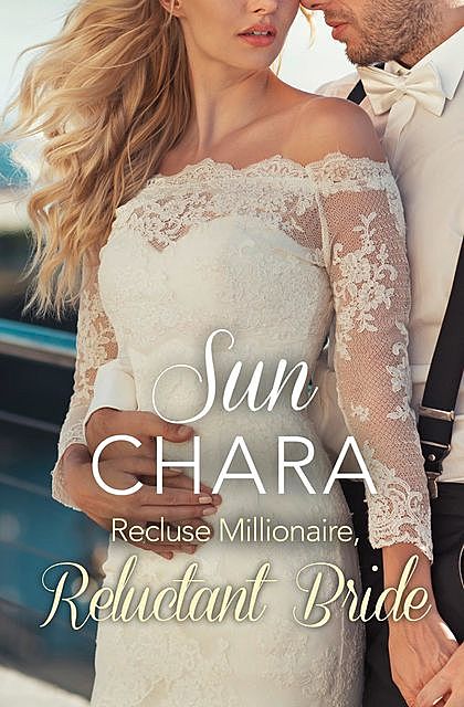 Recluse Millionaire, Reluctant Bride, Sun Chara
