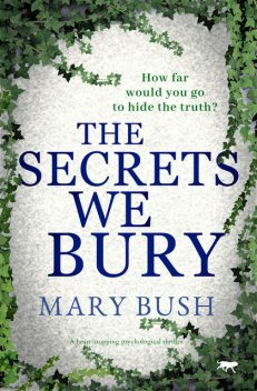 The Secrets We Bury, Mary Bush
