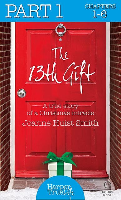 The 13th Gift: Part One, Joanne Huist Smith
