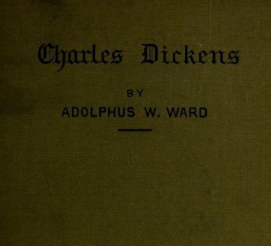 Dickens / English Men of Letters, Sir Adolphus William Ward