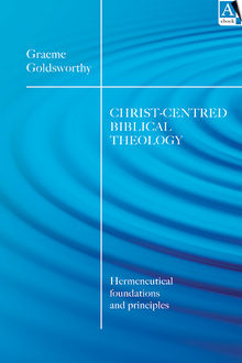 christ-centered biblical theology, Graeme Goldsworthy
