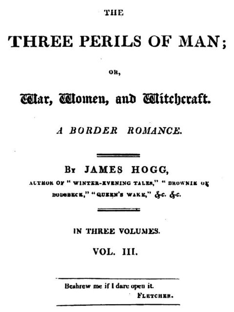 The Three Perils of Man; or, War, Women, and Witchcraft, Vol. 3 (of 3), James Hogg