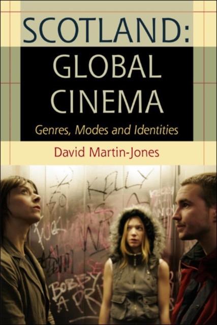 Scotland: Global Cinema, David Martin-Jones
