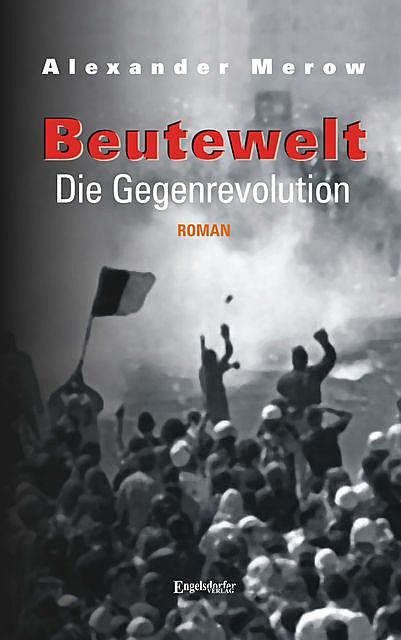 Beutewelt IV. Die Gegenrevolution, Alexander Merow