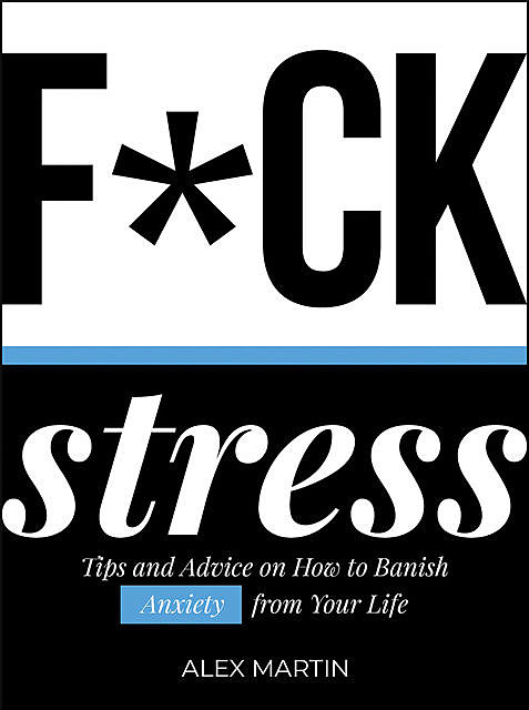 F*ck Stress, Alex Martin