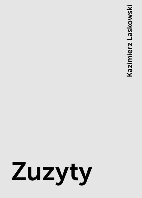 Zuzyty, Kazimierz Laskowski