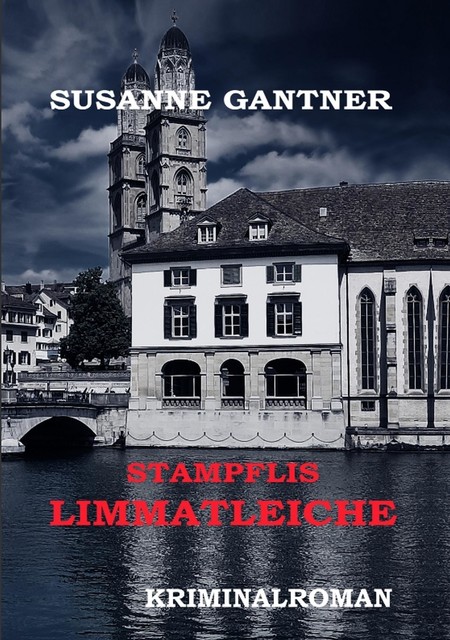 Stampflis Limmatleiche Zürich-Krimi, Susanne Gantner