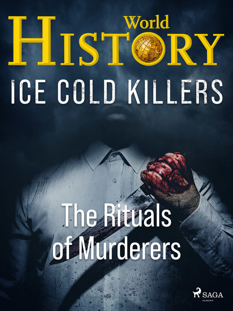 Ice Cold Killers – The Rituals of Murderers, Alt om Historie