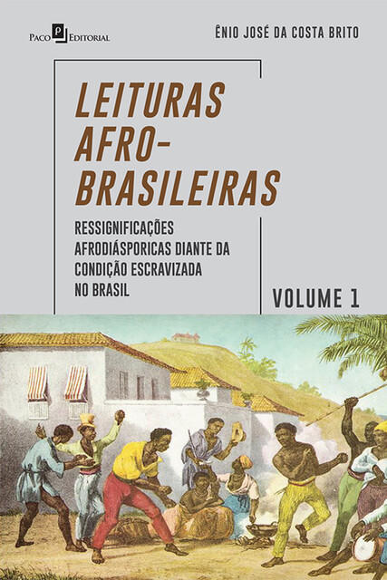 Leituras Afro-Brasileiras – Volume 1, Ênio José Da Costa Brito