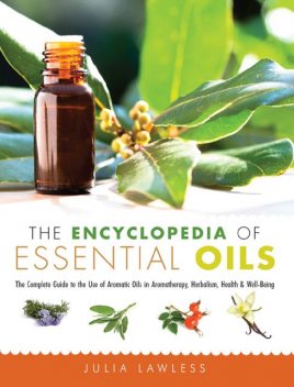 The Encyclopedia of Essential Oils, Julia Lawless