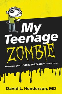 My Teenage Zombie, David L. Henderson