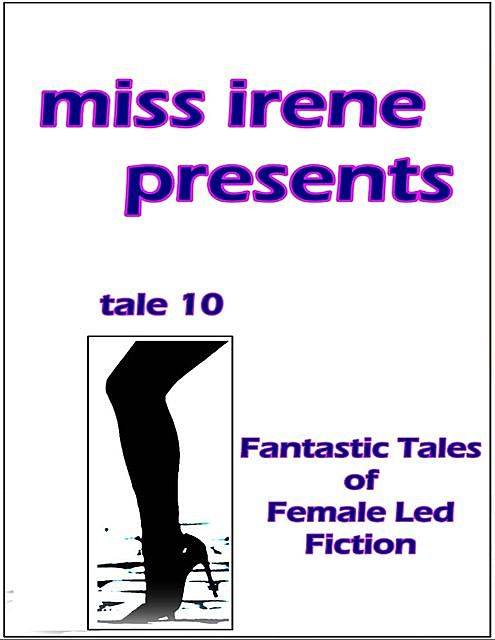 Miss Irene Presents – Tale 10, Miss Irene Clearmont