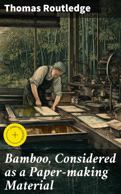 Bamboo, Considered as a Paper-making Material, Thomas Routledge