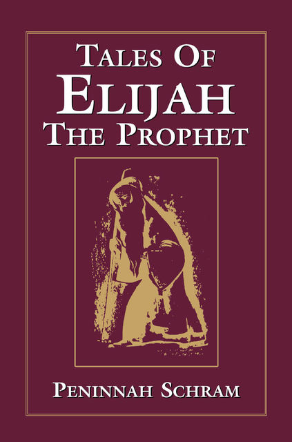 Tales of Elijah the Prophet, Peninnah Schram