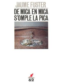 De Mica En Mica S´Omple La Pica (Cat), Jaume Fuster