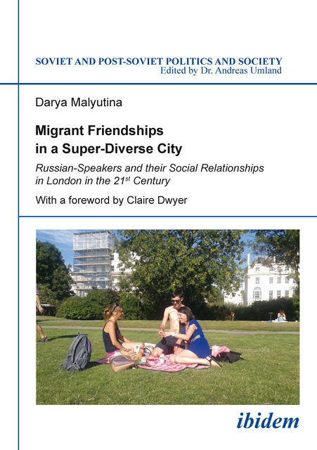 Migrant Friendships in a Super-Diverse City, Darya Malyutina