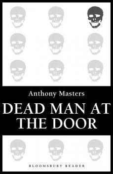 Dead Man at the Door, Anthony Masters