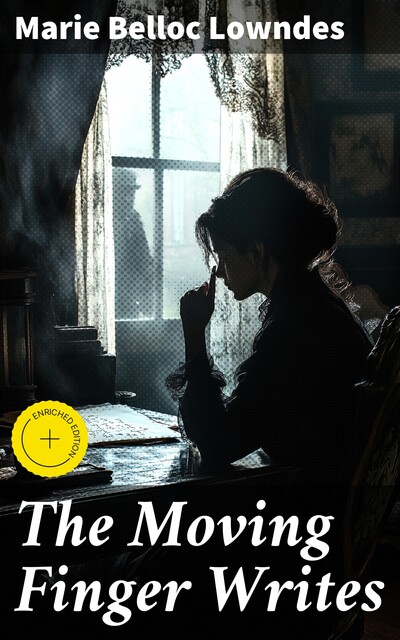 The Moving Finger Writes, Marie Belloc Lowndes