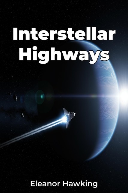 Interstellar Highways, Eleanor Hawking