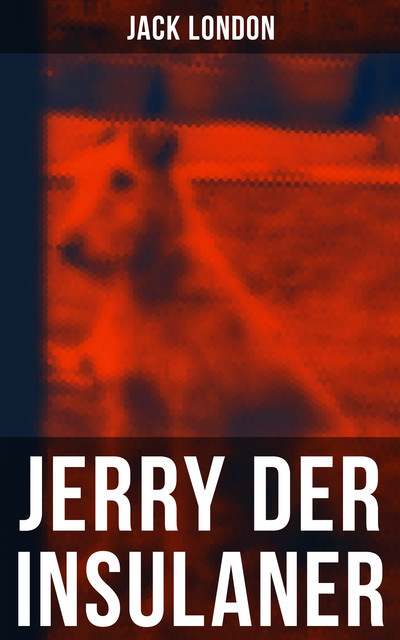 Jerry der Insulaner, Jack London