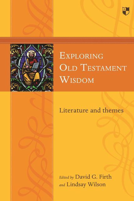 Exploring Old Testament Wisdom, David Firth, Lindsay Wilson