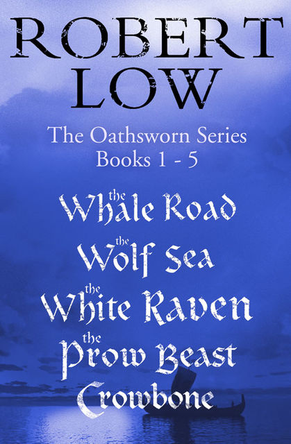 The Oathsworn Series Books 1 to 5, Robert Low