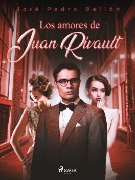 Los amores de Juan Rivault, José Pedro Bellán