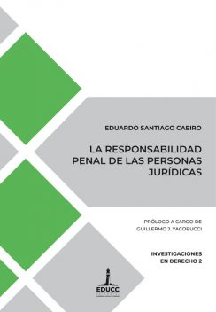 La responsabilidad penal de las personas jurídicas, Eduardo Santiago Caeiro