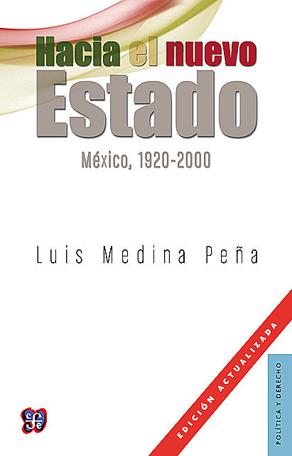 Hacia el nuevo Estado, Luis Medina Peña