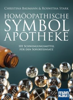 Homöopathische Symbolapotheke, Roswitha Stark, Christina Baumann
