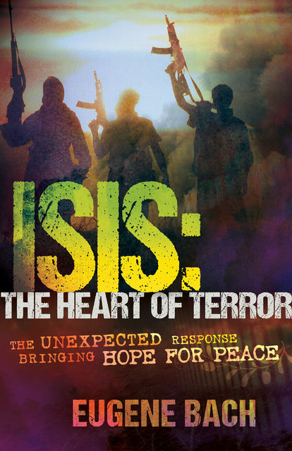 ISIS, The Heart of Terror, Eugene Bach