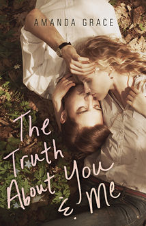 The Truth About You & Me, Amanda Grace