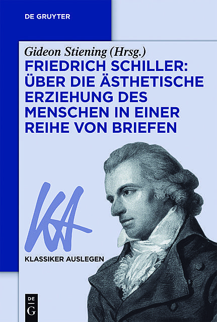 Friedrich Schiller: Über die Ästhetische Erziehung des Menschen in einer Reihe von Briefen, Stiening Gideon