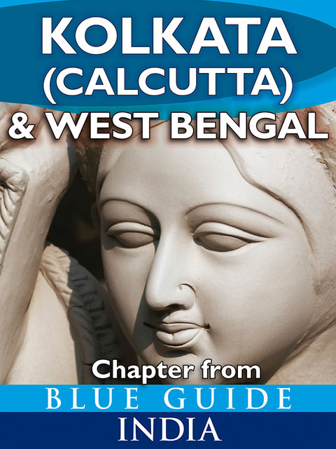 Kolkata (Calcutta) & West Bengal - Blue Guide Chapter, Sam Miller