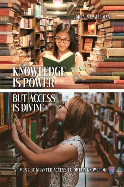 Knowledge Is Power but Access Is Divine, Melvin E. Alleman