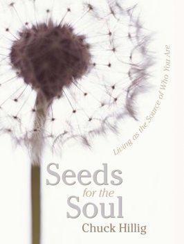 Seeds for the Soul, Chuck Hillig