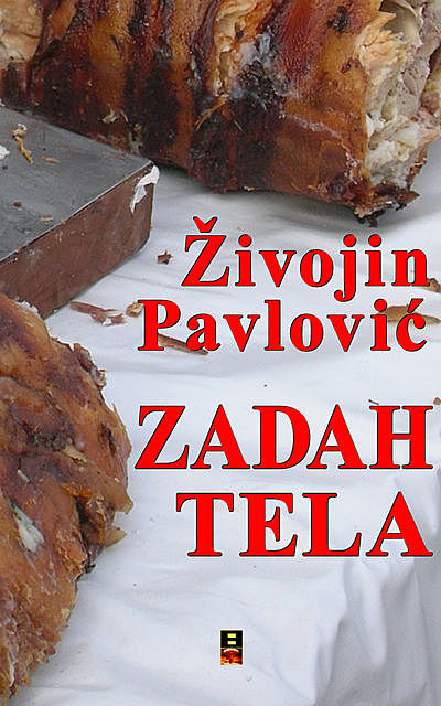 ZADAH TELA, Zivojin Pavlovic