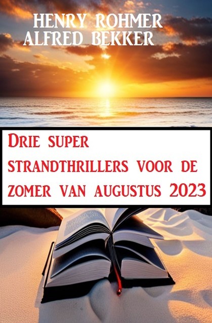 Drie super strandthrillers voor de zomer van augustus 2023, Alfred Bekker