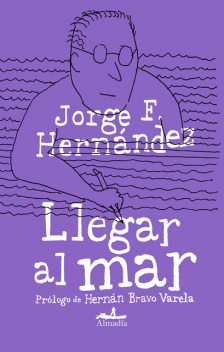 Llegar al mar, Jorge F. Hernández