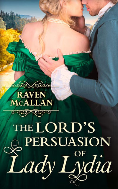 The Lord’s Persuasion of Lady Lydia, Raven McAllan