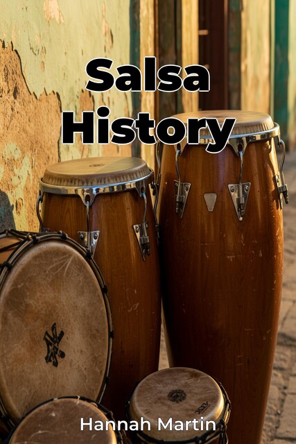 Salsa History, Hannah Martin