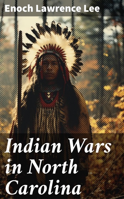Indian Wars in North Carolina, Enoch Lawrence Lee