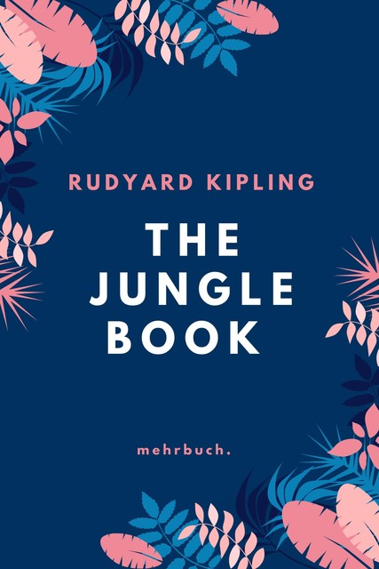 The Jungle Book, Joseph Rudyard Kipling