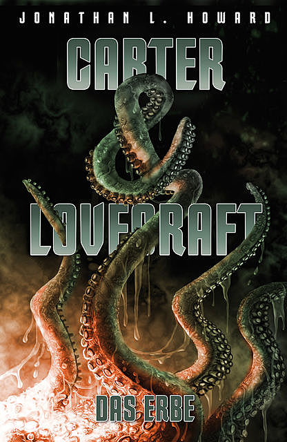Carter & Lovecraft: Das Erbe, Jonathan L. Howard